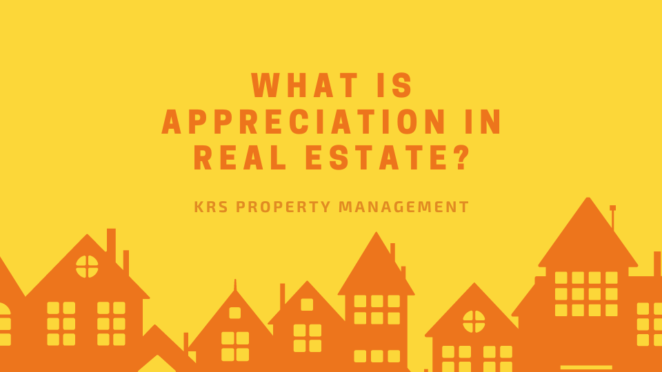 What Is Appreciation in real Estate